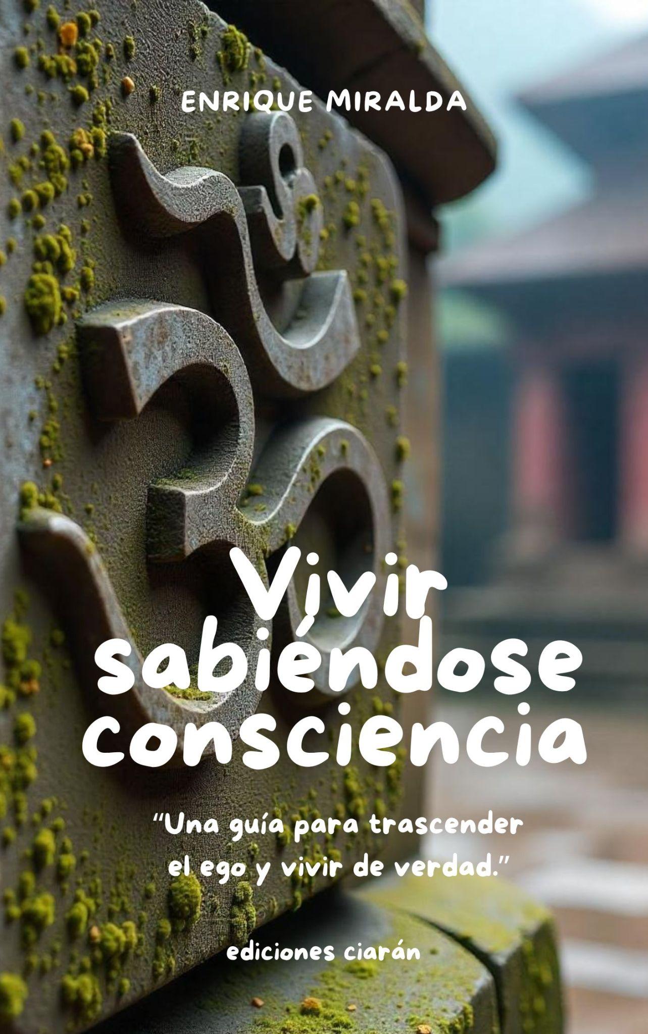 Vivir sabiéndose consciencia