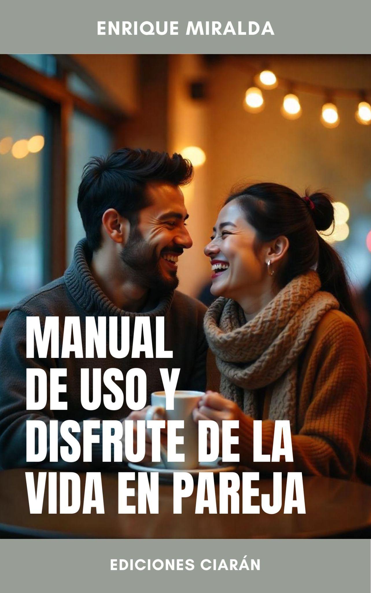 Manual de uso y disfrute de la vida en pareja