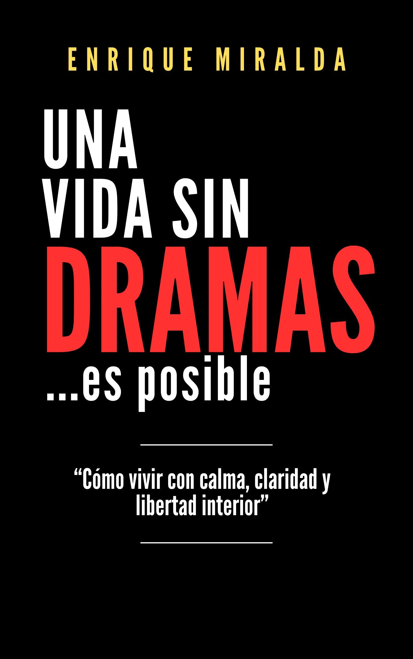 Una vida sin dramas... es posible